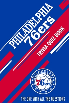 Paperback Philadelphia 76ers Trivia Quiz Book: The One With All The Questions Book