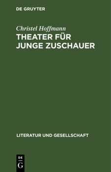 Hardcover Theater Für Junge Zuschauer: Sowjetische Erfahrungen, Sozialistische Deutsche Traditionen, Geschichte in Der DDR [German] Book