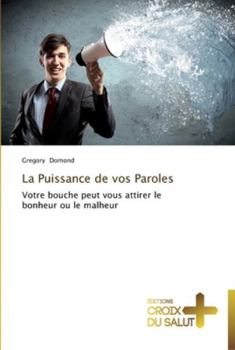 Paperback La puissance de vos paroles [French] Book