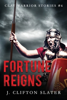 Fortune Reigns - Book #6 of the Clay Warrior Stories