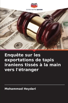 Paperback Enquête sur les exportations de tapis iraniens tissés à la main vers l'étranger [French] Book