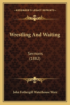 Wrestling And Waiting: Sermons