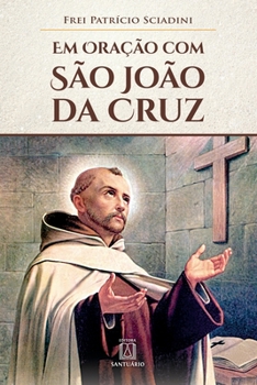 Paperback Em oração com São João da Cruz [Portuguese] Book