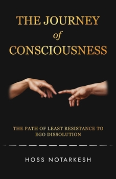 Paperback The Journey of Consciousness: The Path of Least Resistance to Ego Dissolution Book