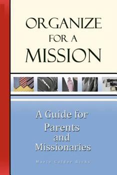 Paperback Organize for a Mission: A Guide for Parents and Missionaries Book