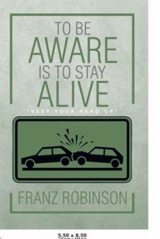 Paperback To Be Aware Is to Stay Alive Book