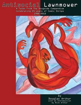 Paperback Antisocial Lawnmower: A Tales From the Dougside Compendium: Comics from 1988-2013 Book