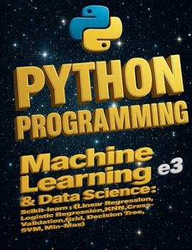 Paperback Python Programming: Machine Learning & Data Science, Scikit-learn (Linear Regression, Logistic Regression, KNN, Cross-Validation, Grid, Decision Tree, Book