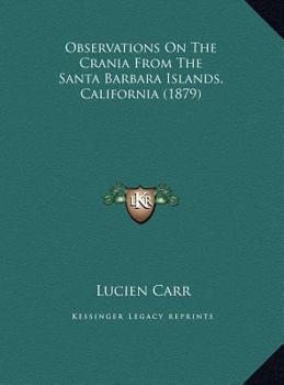 Observations On The Crania From The Santa Barbara Islands, California