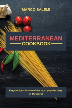 Paperback Mediteranean Cookbook: Easy recipes for one of the most popular diets in the world Book