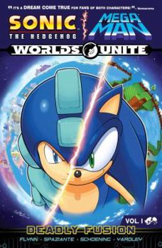 Sonic / Mega Man: Worlds Unite 1: Deadly Fusion - Book #1 of the Sonic / Mega Man: Worlds Unite