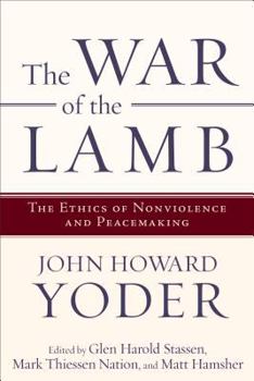 Paperback The War of the Lamb: The Ethics of Nonviolence and Peacemaking Book