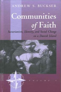 Hardcover Communities of Faith: Sectarianism, Identity, and Social Change on a Danish Island Book