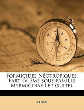 Paperback Formicides Néotropiques. Part IV. 3me Sous-Famille Myrmicinae Lep. (Suite). Book