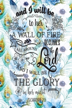 Paperback My Sermon Notes Journal: And I Will Be A Wall Of Fire Zechariah 2:5 - 100 Days to Record, Remember, and Reflect - Scripture Notebook - Prayer R Book