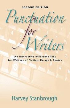 Paperback Punctuation for Writers: An Instructive Reference Text for Writers of Fiction, Essays & Poetry Book