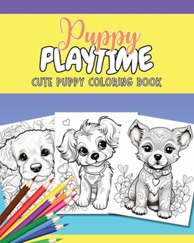 Paperback Puppy Playtime: Cute Puppy Coloring Book