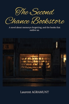 Paperback The Second Chance Bookstore: A novel about memory, forgetting, and the books that outlive us Book