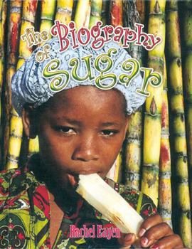 Paperback The Biography of Sugar (How Did That Get Here?) Book
