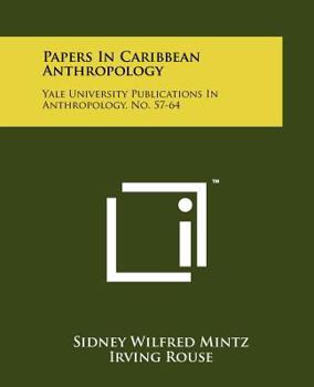 Paperback Papers In Caribbean Anthropology: Yale University Publications In Anthropology, No. 57-64 Book