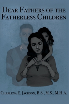Paperback Dear Fathers of the Fatherless Children Book