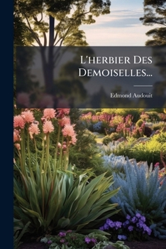 Paperback L'herbier Des Demoiselles... [French] Book