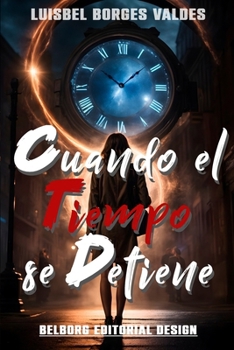 Paperback Cuando el Tiempo se Detiene: Novela de Romance y Ciencia & Ficción [Spanish] Book