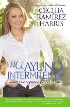 Paperback Mi Ayuno Intermitente: Gana Salud Y Pierde Peso Sin Sufrir [Spanish] Book