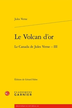 Le Volcan d'Or: Le Canada de Jules Verne - III (French Edition)