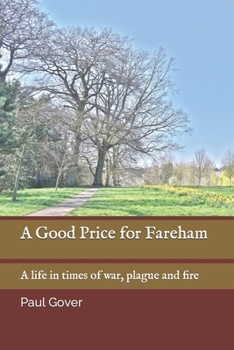 Paperback A Good Price for Fareham: A life in times of war, plague and fire Book