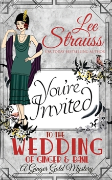 You're Invited: The Wedding of Ginger & Basil - Book #5.5 of the Ginger Gold Mysteries