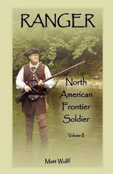 Paperback Ranger: North American Frontier Soldier, Volume II Book