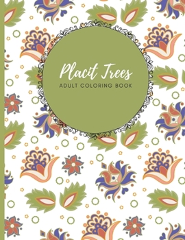 Placid Trees Adult Coloring Book: Bring out your artist and let go of the stress with this 30 beautiful designs