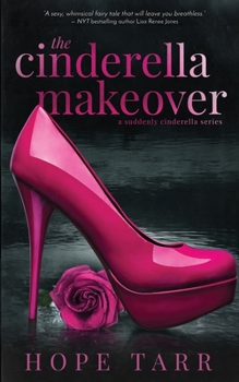 The Cinderella Makeover - Book #2 of the Suddenly Cinderella