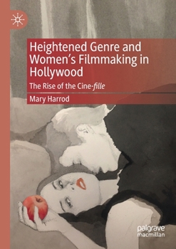 Paperback Heightened Genre and Women's Filmmaking in Hollywood: The Rise of the Cine-Fille Book