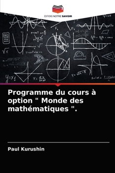 Paperback Programme du cours à option " Monde des mathématiques ". [French] Book