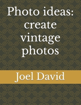 Paperback Photo ideas: create vintage photos Book