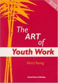 Paperback The Art of Youth Work: Second Edition Book