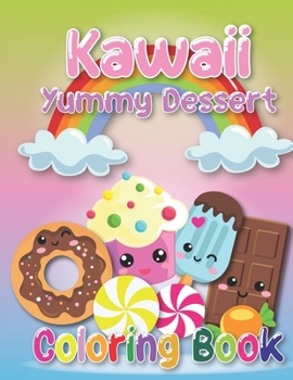Paperback Kawaii Yummy Dessert Coloring Book [Large Print] Book