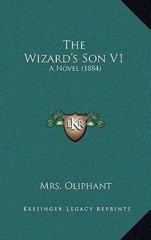 Paperback The Wizard's Son V1: A Novel (1884) Book