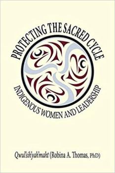 Paperback Protecting the Sacred Cycle: Indigenous Women and Leadership Book