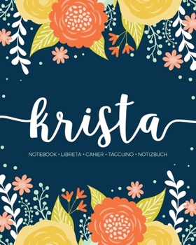 Krista: Notebook | Libreta | Cahier | Taccuino | Notizbuch: 110 pages paginas seiten pagine: Modern Florals First Name Notebook in Orange, Mint & Yellow on Navy ACH450b