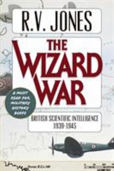 Paperback The Wizard War: British Scientific Intelligence 1939-1945 Book