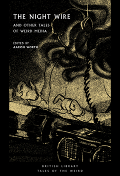 Paperback The Night Wire: And Other Tales of Weird Media Book