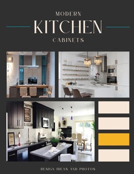 Paperback Modern Kitchen Cabinets: Contemporary Kitchen Cabinets Remodel Ideas, Home Décor Ideas, Pictures, Inspiration. Book