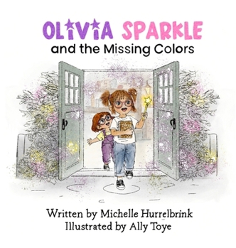 Hardcover Olivia Sparkle and the Missing Colors Book