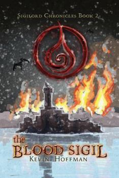 The Blood Sigil - Book #2 of the Sigilord Chronicles