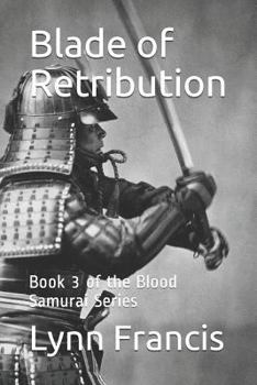 Paperback Blade of Retribution: Book 3 of the Blood Samurai Series Book