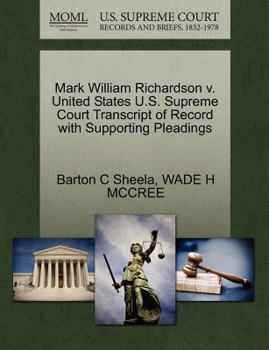 Paperback Mark William Richardson V. United States U.S. Supreme Court Transcript of Record with Supporting Pleadings Book