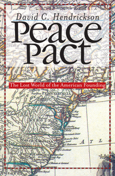 Paperback Peace Pact: The Lost World of the American Founding Book